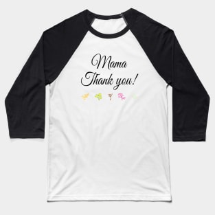 MAMA THANK YOU Baseball T-Shirt